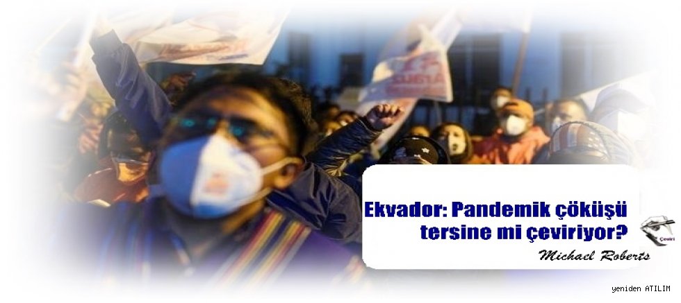 Ekvador:Pandemik çöküşü tersine mi çeviriyor?