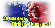 AB liderleri Türkiye'yi kınayacak