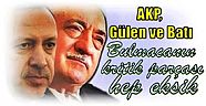 AKP, Gülen ve Batı:  Bulmacanın kritik parçası hep eksik