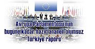 Avrupa Parlamentosu’nun bugüne kadar hazırlanan en olumsuz ‘Türkiye raporu’