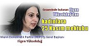 Cezaevinde bulunan  HDP Eş Genel Başkanı Figen Yüksekdağ'dan kadınlara 25 Kasım mektubu