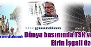 Dünya basınında TSK ve ÖSO'nun Efrin İşgali üzerine...
