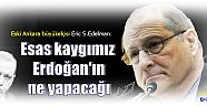 Eski ABD Edelman Elcisi:  Esas kaygımız Erdoğan'ın ne yapacağı