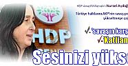  HDP Amed Milletvekili N.Aydoğan,Türkiye halklarını AKP'nin savaş politikalarına karşı sesini yükseltmeye çağırdı
