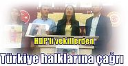 HDP'li vekillerden Türkiye halklarına çağrı