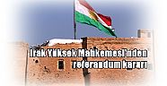 Irak Kürt Bölgesel Yönetimi - IKBY - ErbilIrak Yüksek Mahkemesi'nden IKBY kararı