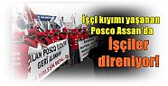 İşçi kıyımı yaşanan Posco Assan'da direniş çadırı kuruldu