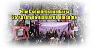 Kadınlar:  ‘Emek sömürüsüne karşı 25 Kasım’da alanlarda olacağız'