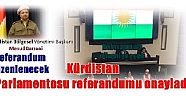 Kürdistan Parlamentosu referandumu onayladı 