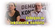 Kürkcü:  'Erdoğan'ın 'tek liderlik' hamlesi'