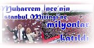 Muharrem İnce’nin İstanbul Mitingi'ne milyonlar katıldı