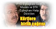 PYD Eşbaşkanı Salih Muslim ve DTK Eşbaşkanı Hatip Dicle’den:  Kürtlere birlik çağrısı