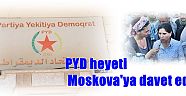 PYD heyeti Moskova'ya davet edildi