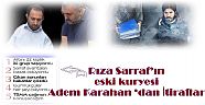 Rıza Sarraf’ın eski kuryesi Adem Karahan‘dan İtiraflar