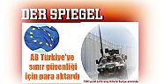 Spiegel:  AB Türkiye'ye sınır güvenliği için para aktardı
