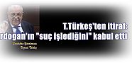 T.Türkeş'ten itiraf: Erdoğan'ın 