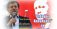 Tarhan Erdem yazdı:“Erdoğan Anayasası” ve Ak Parti