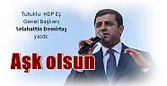 Tutuklu  HDP Eş Genel Başkanı Selahattin Demirtaş yazdı:Aşk olsun