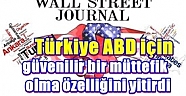Wall Street Journal, Türkiye ABD için güvenilir bir müttefik olma özelliğini yitirdi