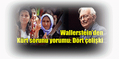 Wallerstein’den Kürt sorunu yorumu: Dört çelişki