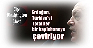 Washington Post: Erdoğan, Türkiye'yi totaliter bir hapishaneye çeviriyor