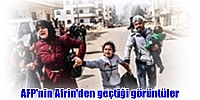 AFP'nin Afrin'den geçtiği görüntüler